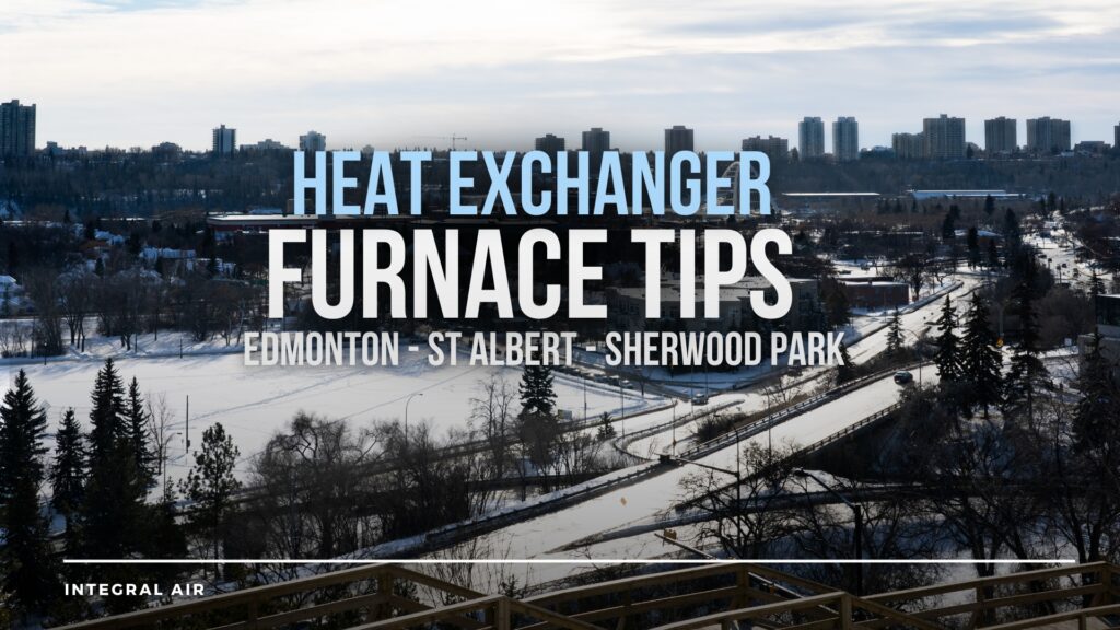 Heat Exchanger Not Working: Furnace Maintenance Edmonton Tips