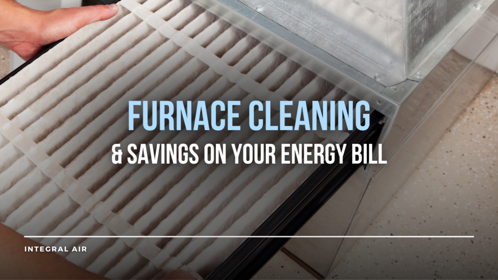 Furnace Cleaning and Energy Savings