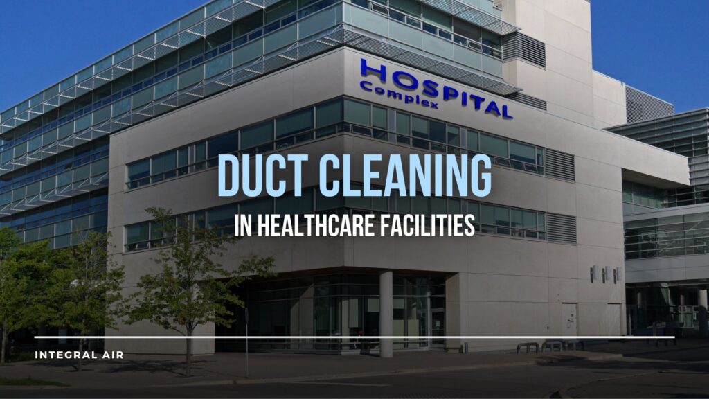 edmonton healthcare building duct cleaning